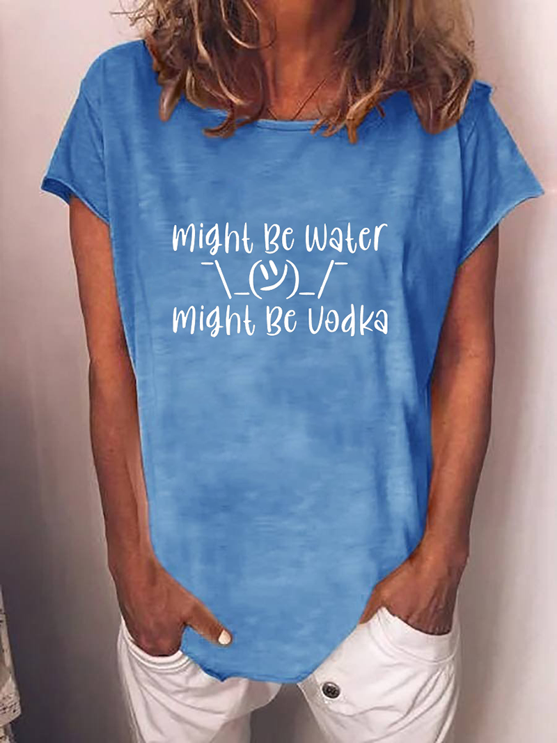 Women's Might Be Water Might Be Vodka T-shirt